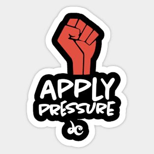 Apply Pressure Sticker